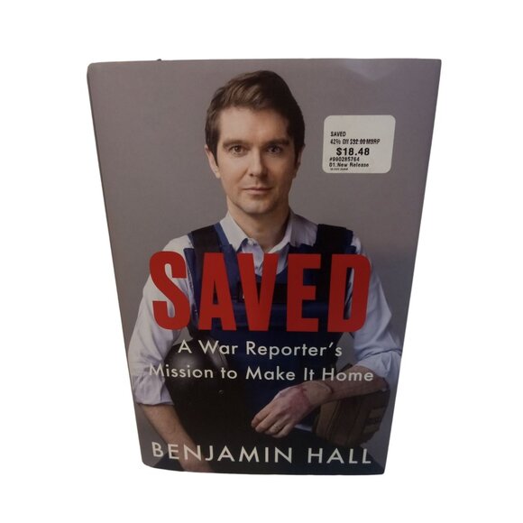 Unknown Other - Benjamin Hall Book Saved A War Reporters Mission To Make It Home Dust Jacket